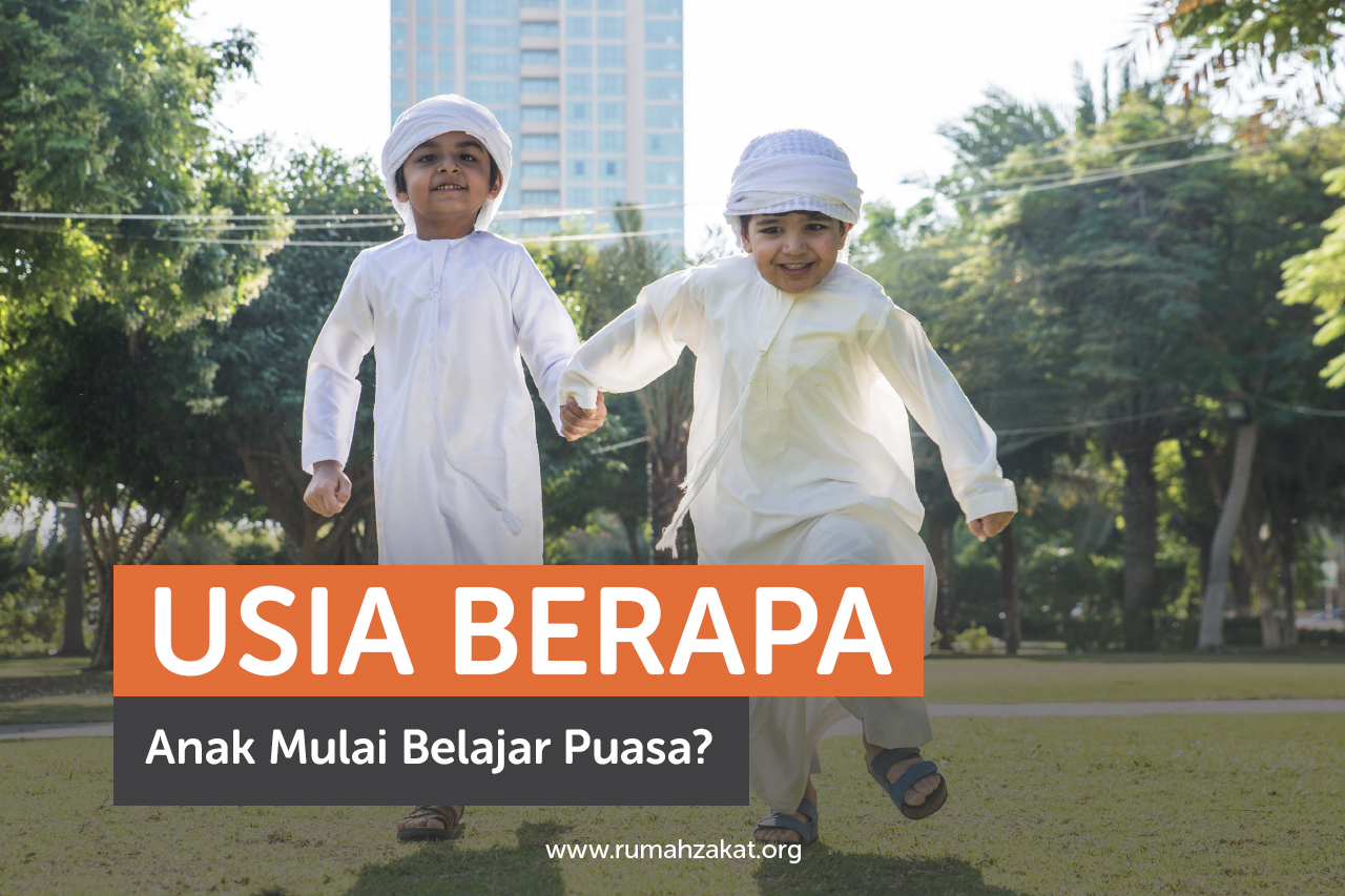 usia ideal belajar puasa Sering menjadi pertanyaan, usia berapa anak-anak mulai belajar puasa.