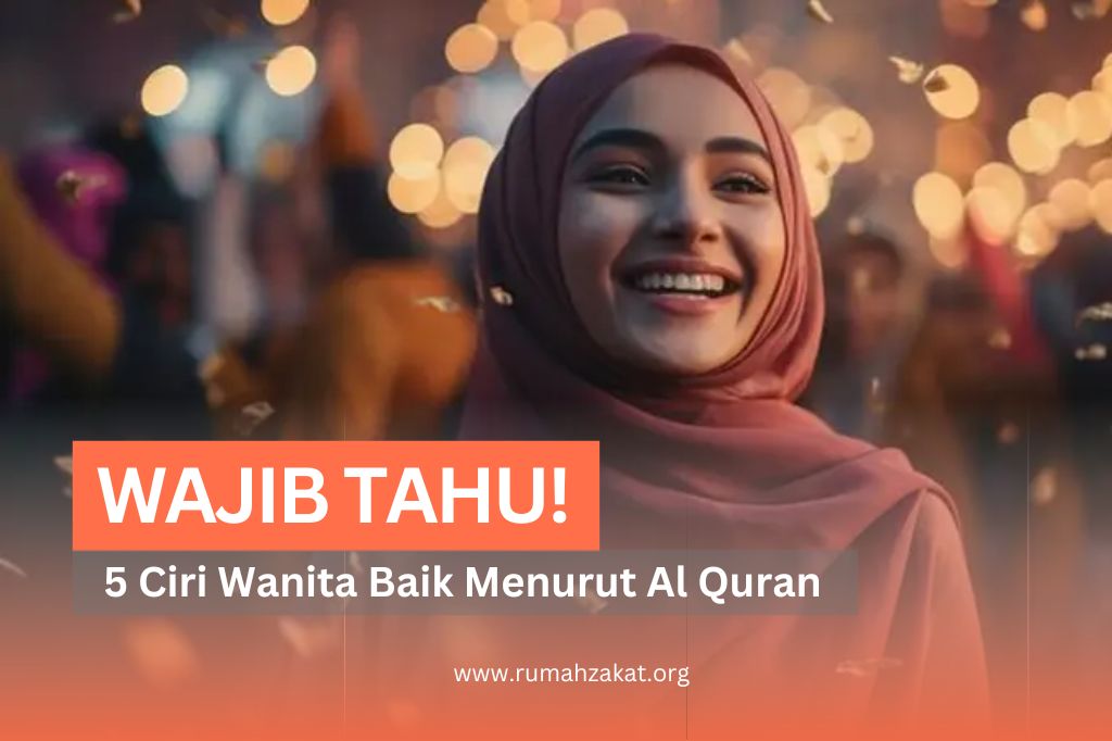 CANTIK LUAR DALAM! 5 CIRI WANITA BAIK MENURUT AL QURAN