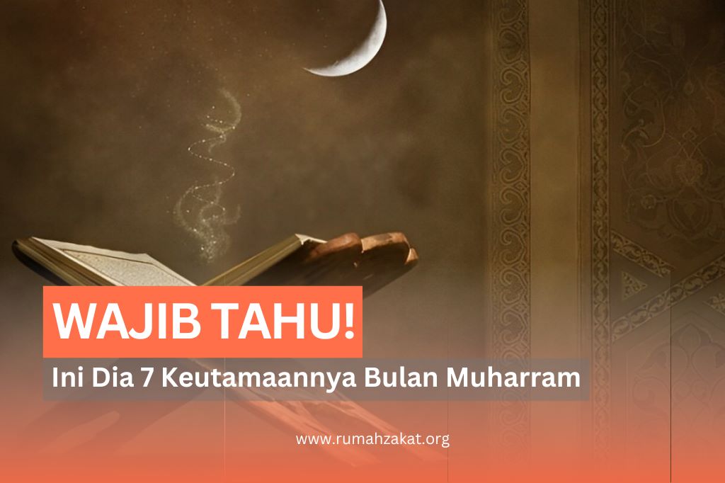 PENUH BERKAH! INI DIA 7 KEUTAMAAN BULAN MUHARRAM
