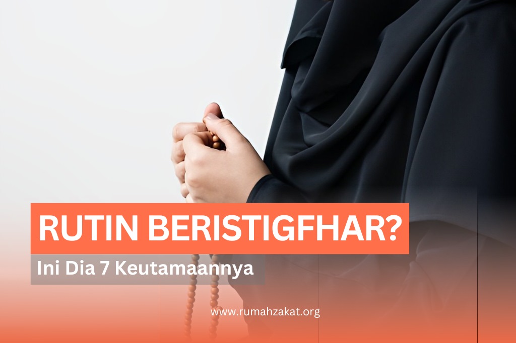MENDATANGKAN REZEKI! 7 KEUTAMAAN RUTIN MEMBACA ISTIGHFAR