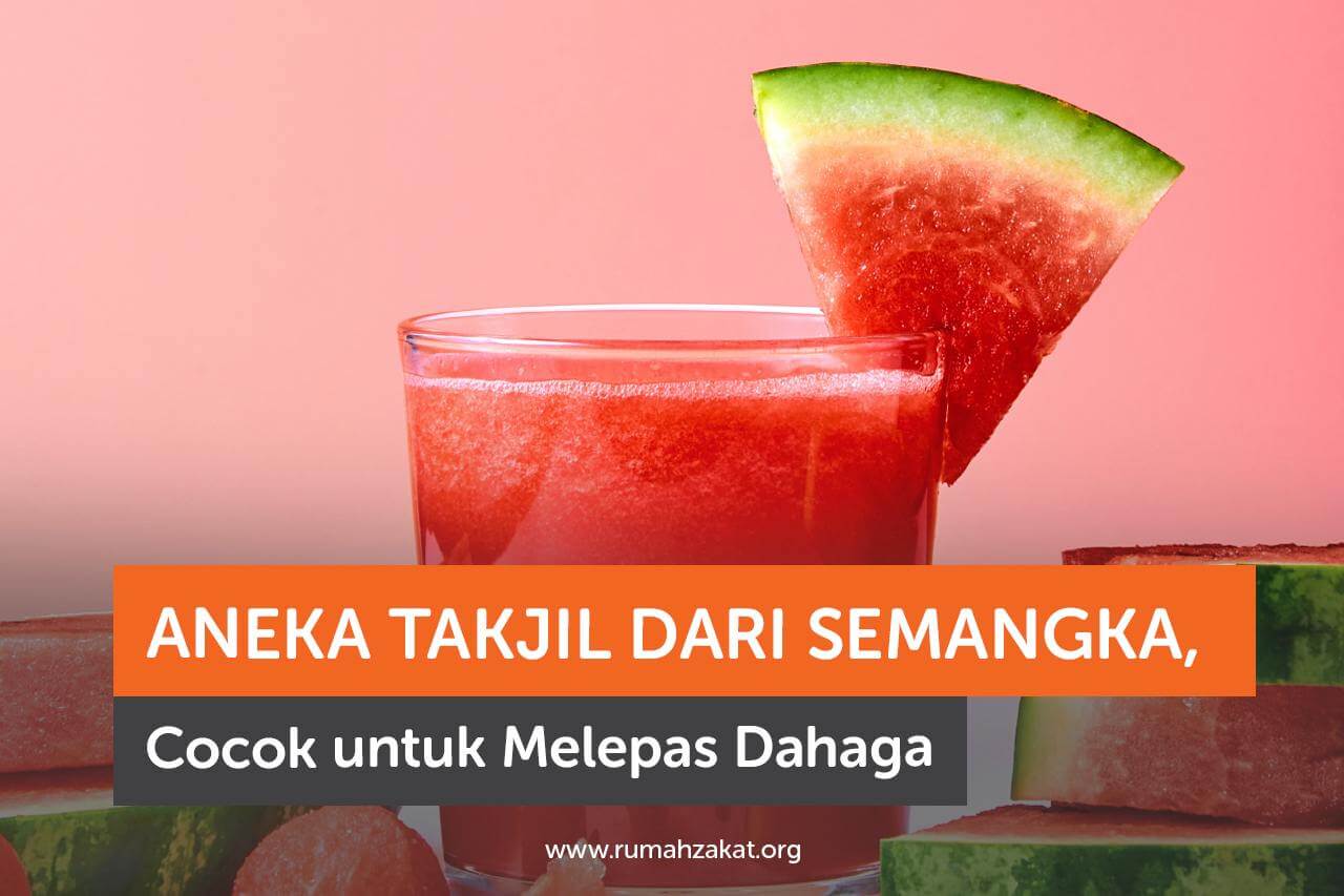 Aneka Menu Takjil dari Semangka, Cocok untuk Melepas Dahaga