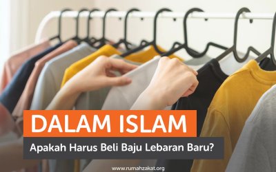 Dalam Islam, Apakah Harus Beli Baju Lebaran Baru?
