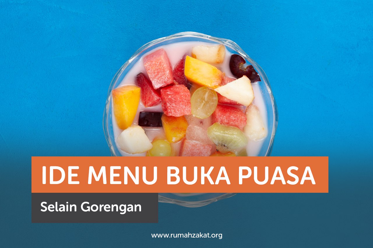 Ide Menu Buka Puasa Selain Gorengan