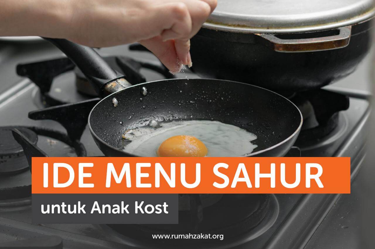 Ide Menu Sahur untuk Anak Kost, Sehat dan Bergizi