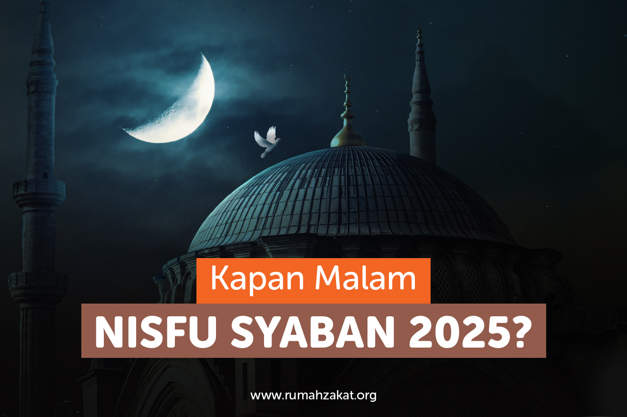 Malam Nisfu Syaban 2025 dan Keutamaannya, Yuk Simak