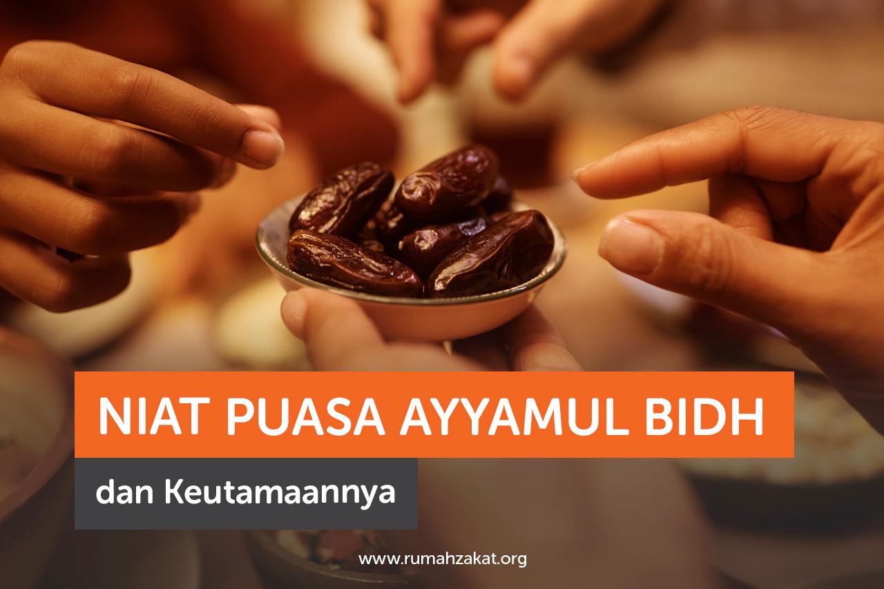 Niat Puasa Ayyamul Bidh dan Keutamaannya