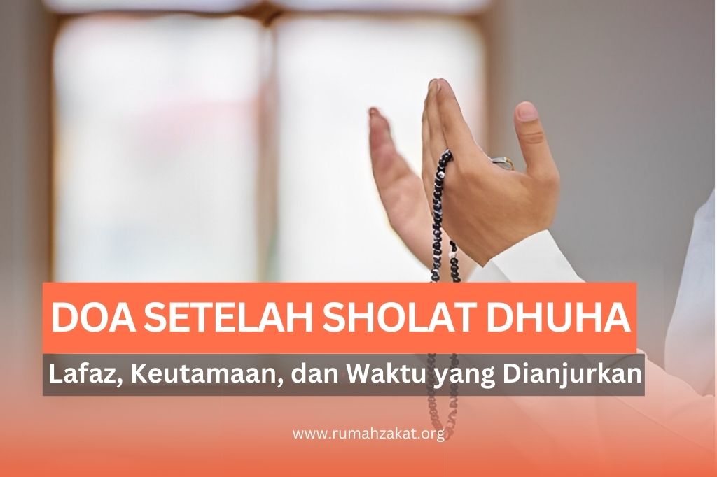 Doa Setelah Sholat Dhuha: Lafaz, Keutamaan, dan Waktu yang Dianjurkan