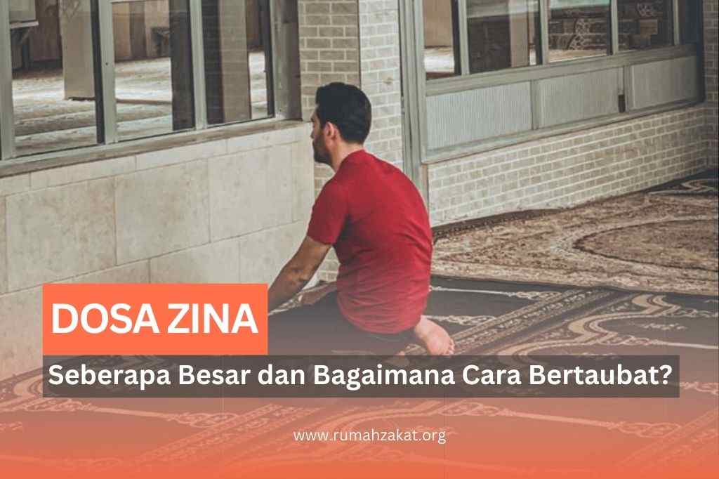 Dosa Zina dalam Islam: Seberapa Besar dan Bagaimana Caranya Bertaubat?