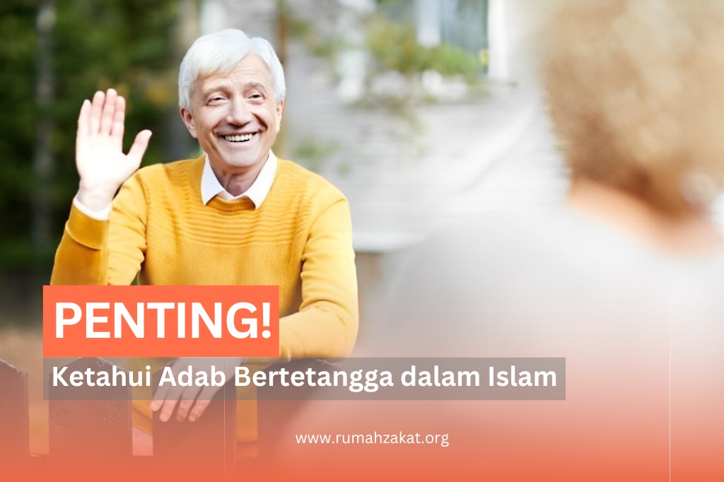 PERHATIKAN! 5 ADAB BERTETANGGA DALAM ISLAM YANG JARANG DIKETAHUI