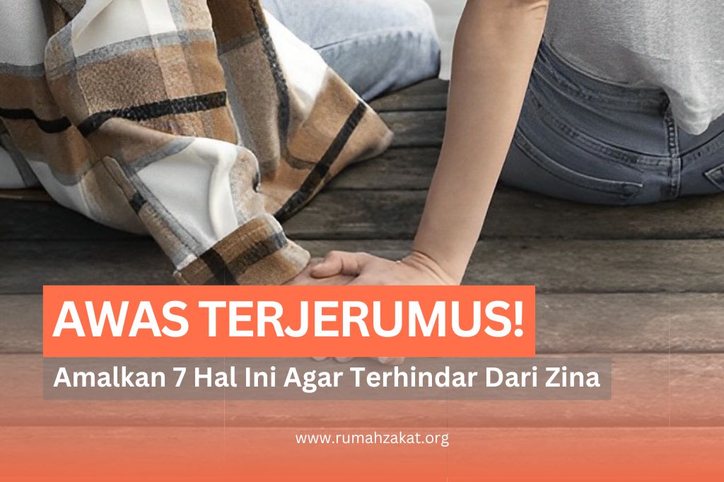 AMALKAN 7 HAL INI AGAR KAMU JAUH DARI PERBUATAN ZINA