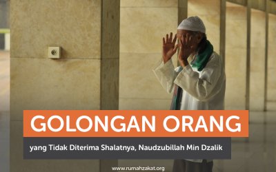 Naudzubillah, 10 Golongan Orang yang Tidak Diterima Shalatnya