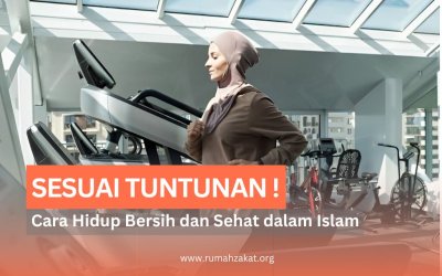 7 CARA HIDUP BERSIH DAN SEHAT DALAM ISLAM SESUAI TUNTUNAN RASULULLAH SAW