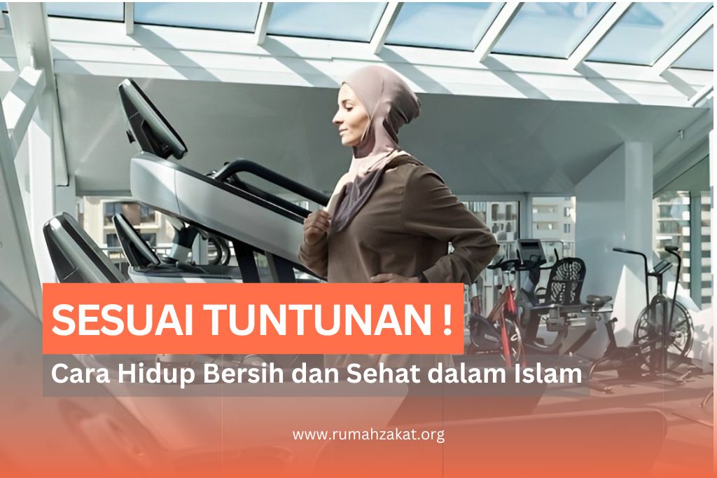 7 CARA HIDUP BERSIH DAN SEHAT DALAM ISLAM SESUAI TUNTUNAN RASULULLAH SAW