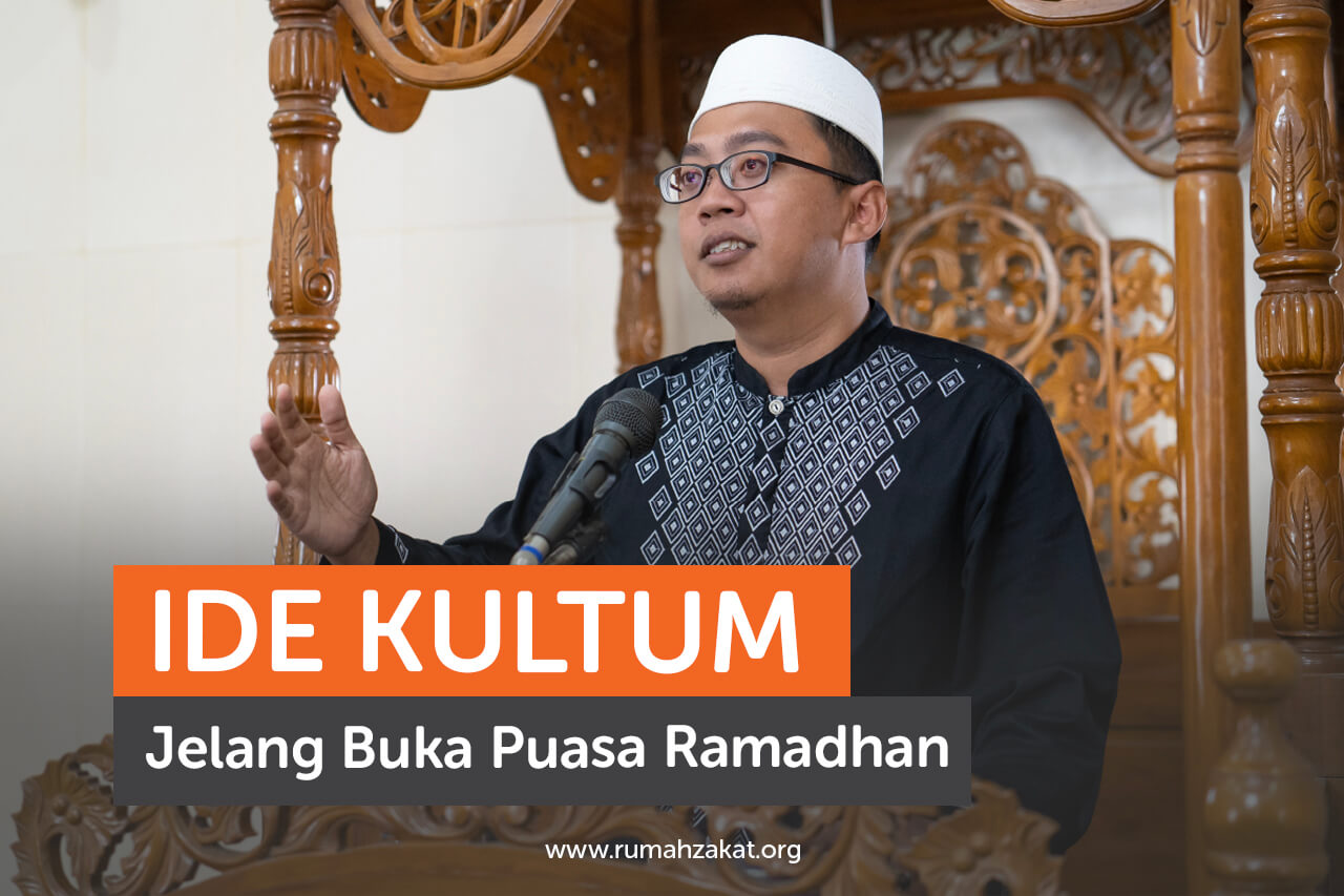 Ide kultum puasa Ramadhan Ide kultum sambil menunggu waktu berbuka puasa Ramadhan.