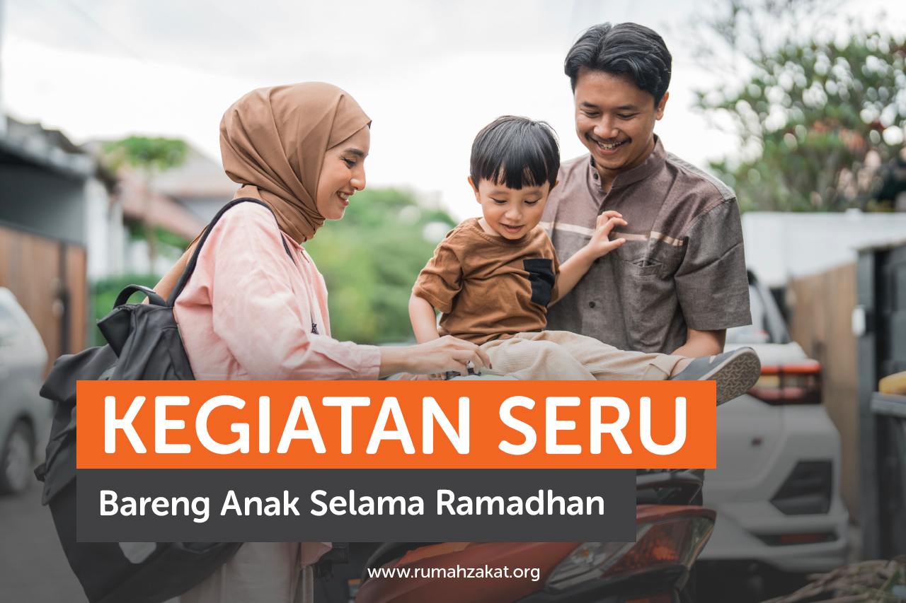 Ide Kegiatan Seru Bareng Anak di Bulan Ramadhan
