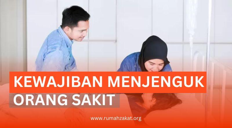 KEWAJIBAN MENJENGUK ORANG YANG SAKIT DALAM ISLAM