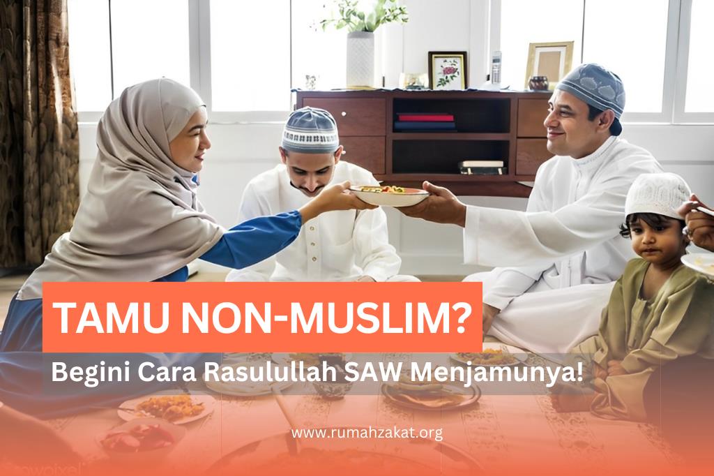 KEDATANGAN TAMU NON MUSLIM? INI CARA RASULULLAH MENJAMU TAMU NON MUSLIM