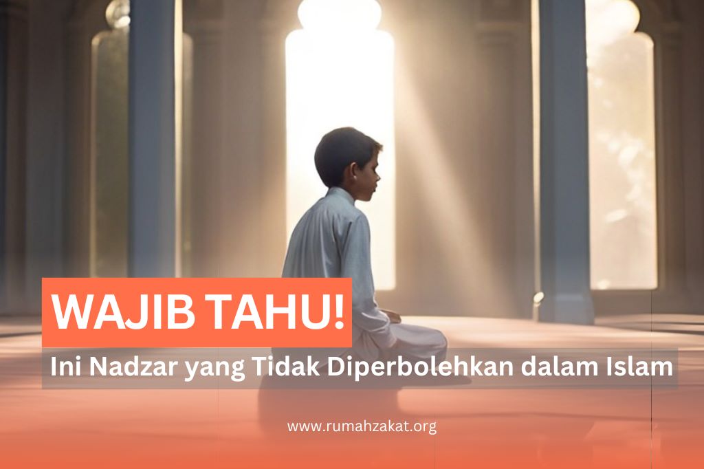 KAMU SERING BERNADZAR? SIMAK NADZAR YANG TIDAK DIPERBOLEHKAN ISLAM