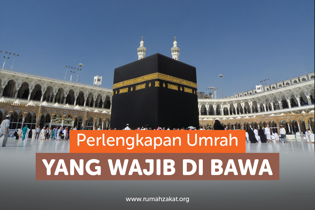 Perlengkapan Umrah yang Wajib di Bawa, Pastikan Masuk Koper