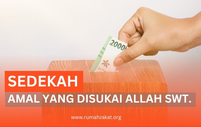 Sedekah, Amalan Yang paling Di Sukai Allah SWT