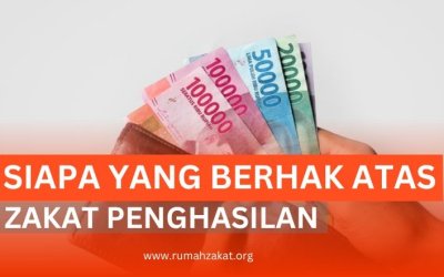 SIAPA SAJA YANG BERHAK ATAS ZAKAT PENGHASILAN?