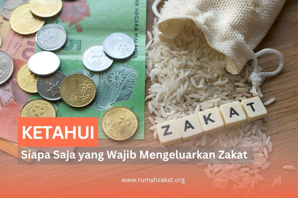 SIAPA SAJA YANG BERKEWAJIBAN MENGELUARKAN ZAKAT?
