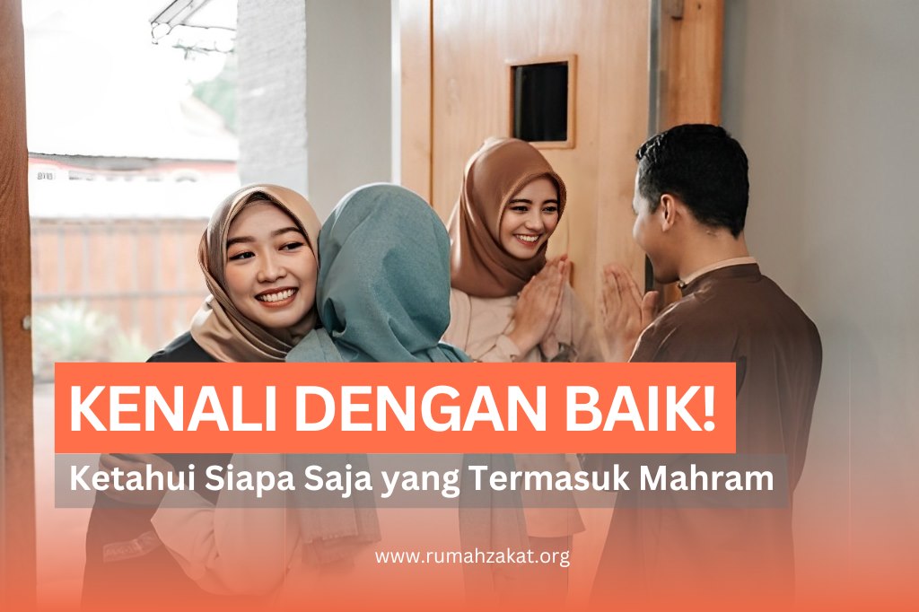 SIAPA SAJA YANG TERMASUK MAHRAM KAMU? SIMAK DI SINI!