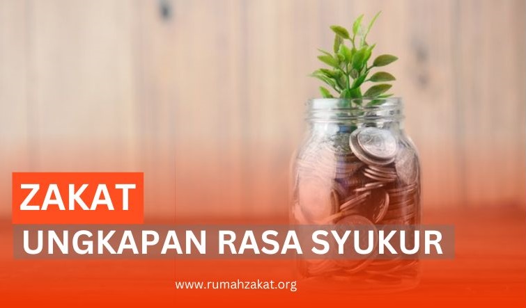 TUNAIKAN ZAKAT SEBAGAI UNGKAPAN RASA SYUKUR
