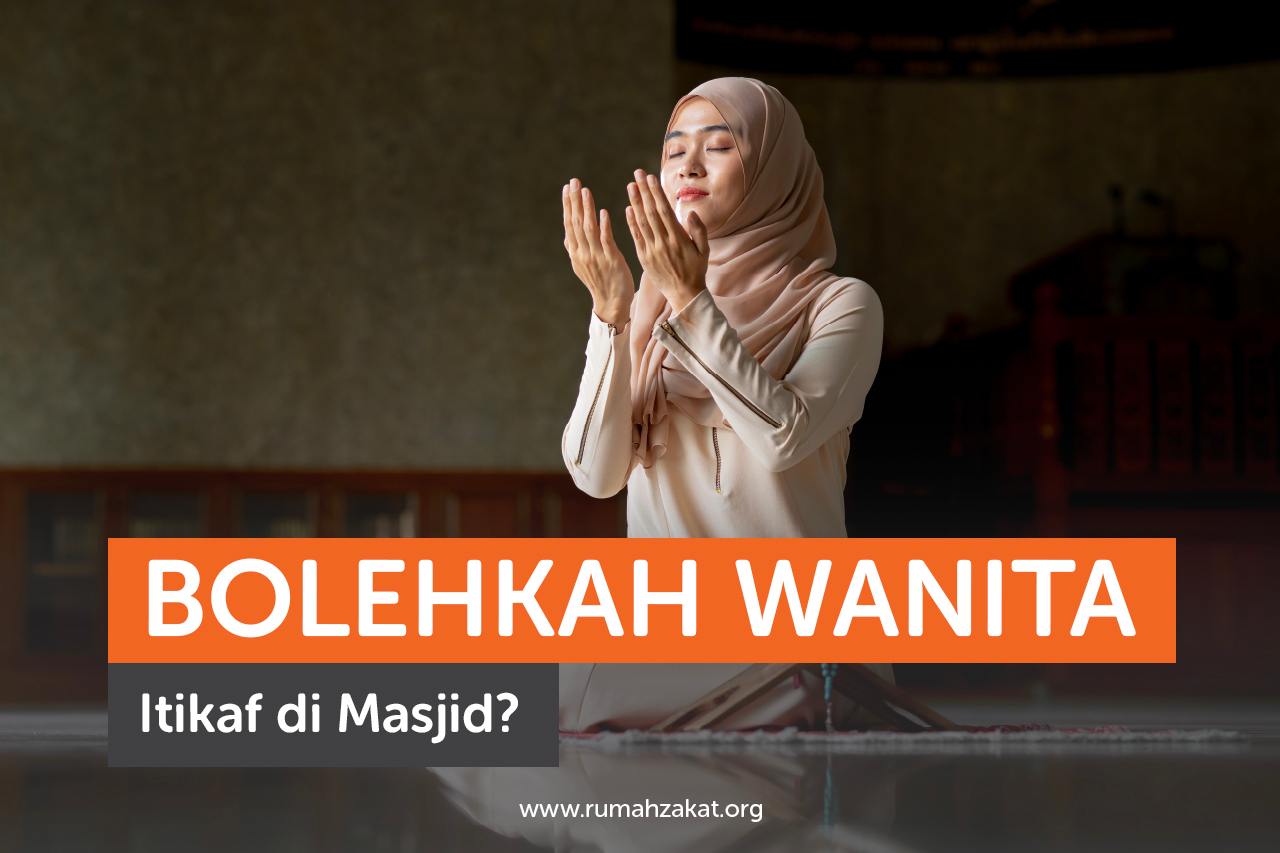 Saat Lailatul Qadar, Bolehkah Wanita Itikaf di Masjid?