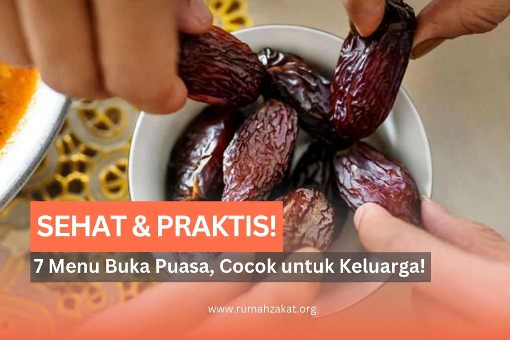 7 Menu Buka Puasa Sehat dan Praktis, Cocok untuk Keluarga!