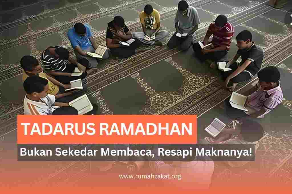 Tadarus Ramadhan: Lebih dari Sekadar Membaca, Yuk Resapi Maknanya Juga!