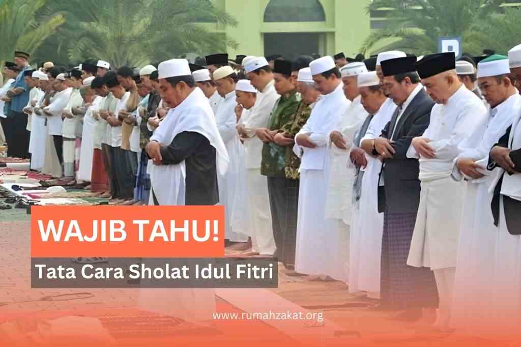 Wajib Tahu! Hukum dan Tata Cara Sholat Idul Fitri