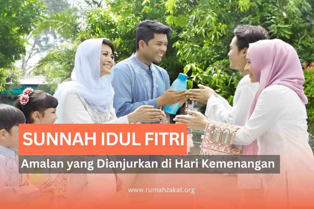 Rayakan Idul Fitri Sesuai Sunnah! Ini Amalan yang Dianjurkan di Hari Kemenangan