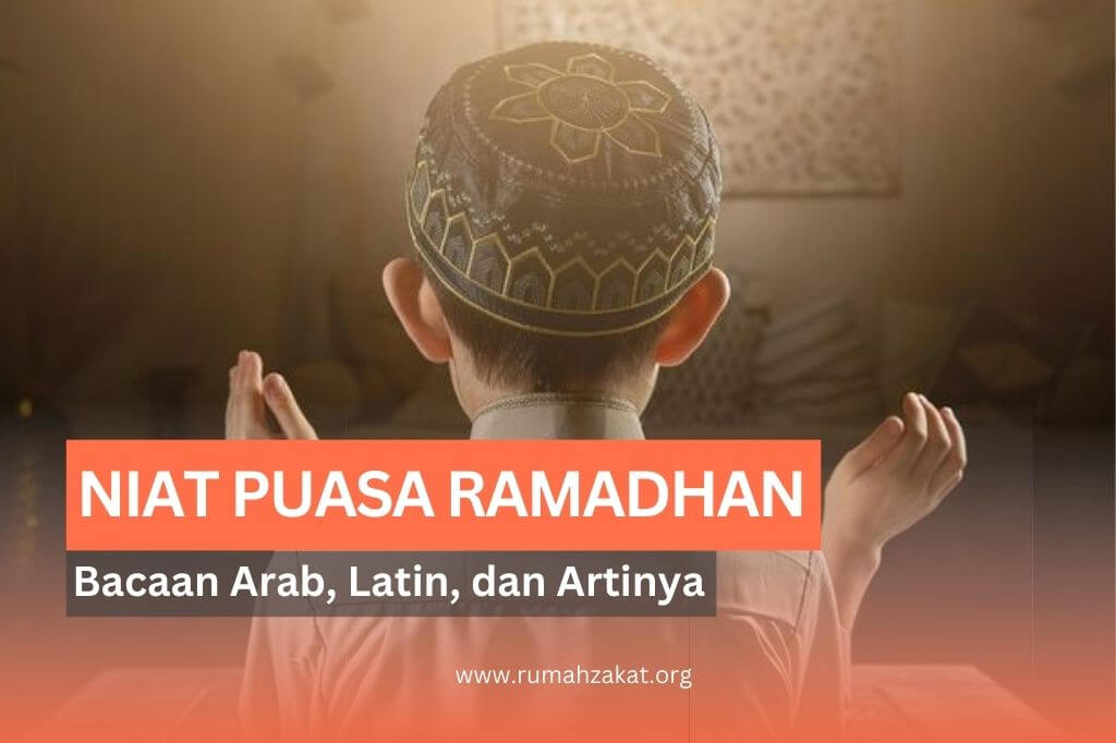 Niat Puasa Ramadhan: Bacaan Arab, Latin, dan Artinya
