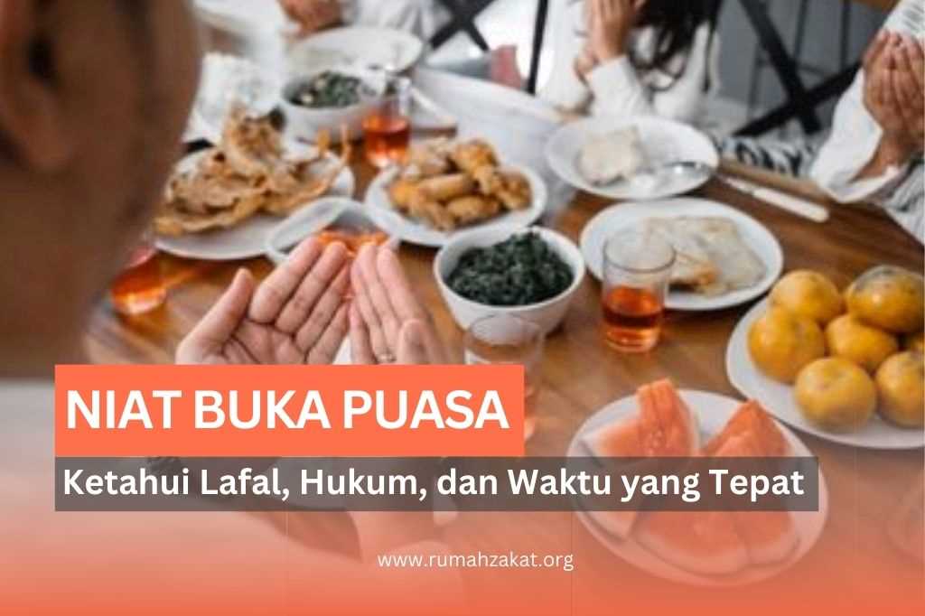 Niat Buka Puasa: Ketahui Lafal, Hukum, dan Waktu yang Tepat