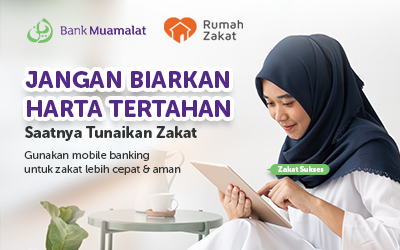 Jangan Biarkan Harta Tertahan, Saatnya Tunaikan Zakat melalui Mobile Banking Bank Muamalat