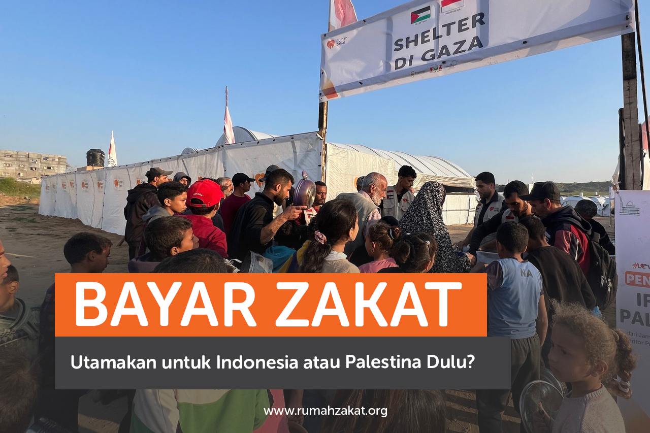 Bayar Zakat ke Indonesia dan Palestina, Mana yang Lebih Utama?