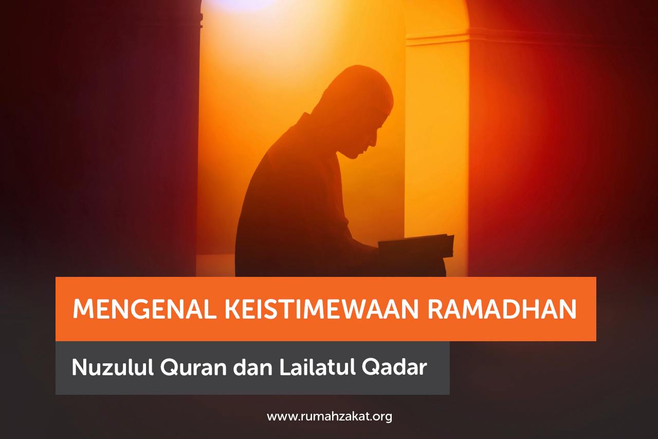 Lebih Mengenal Malam Nuzulul Quran dan Lailatul Qadar