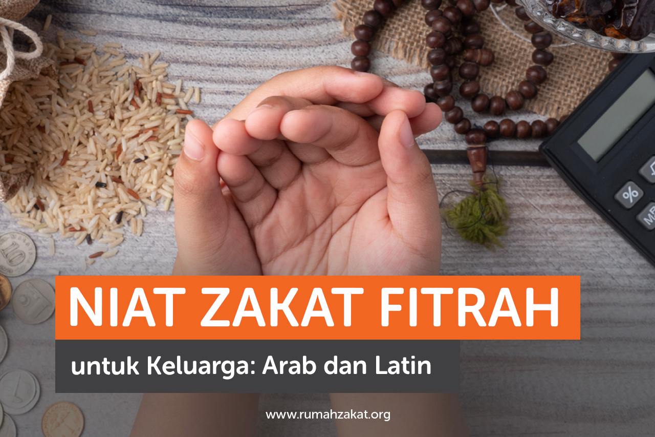 Niat Zakat Fitrah untuk Keluarga: Arab dan Latin