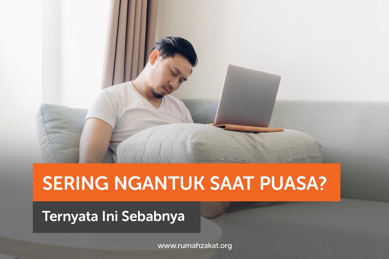 Sering Ngantuk saat Puasa? Ternyata Ini Sebabnya