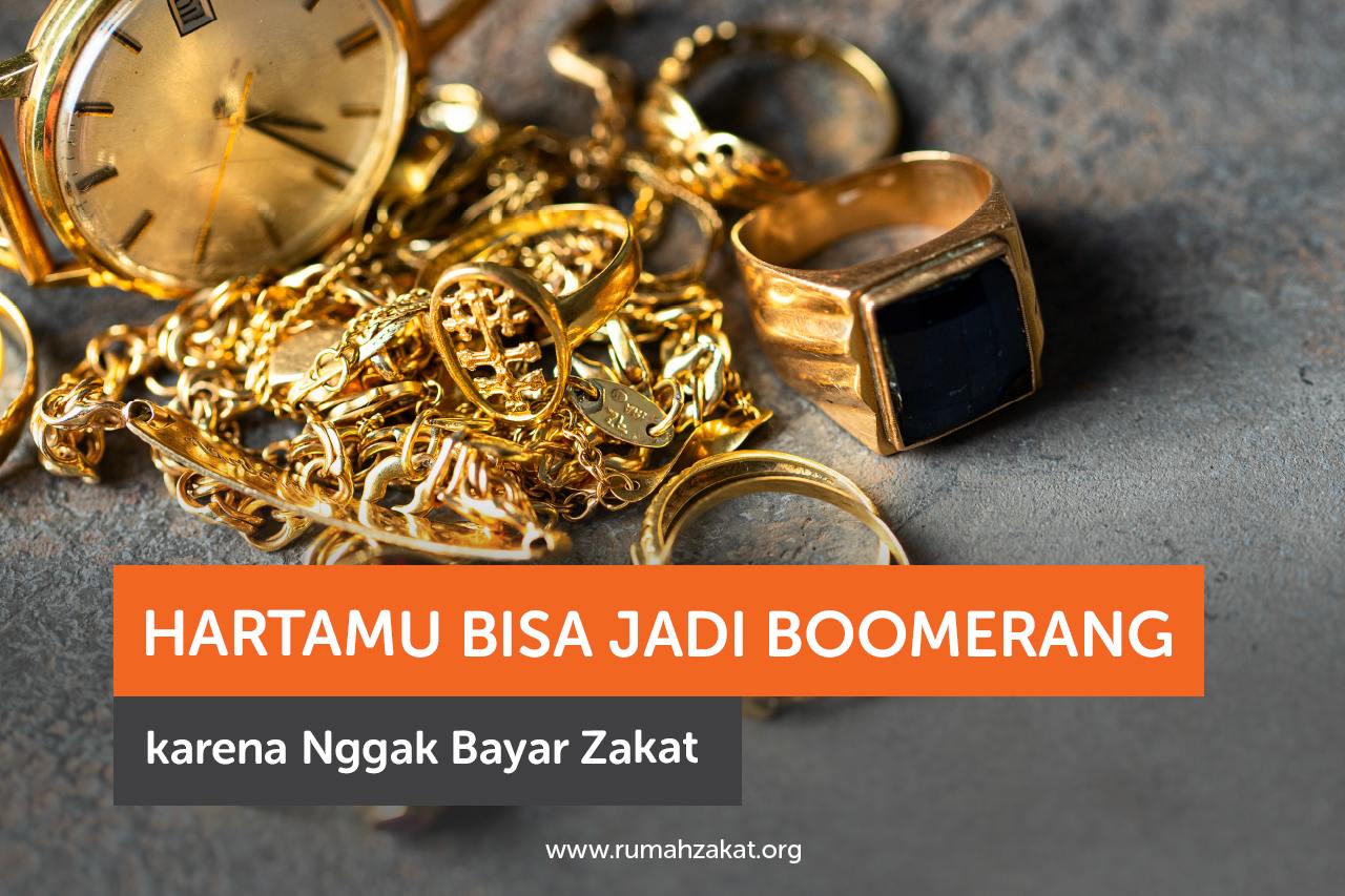Harta yang bisa menjadi boomerang karena tidak membayar zakat.