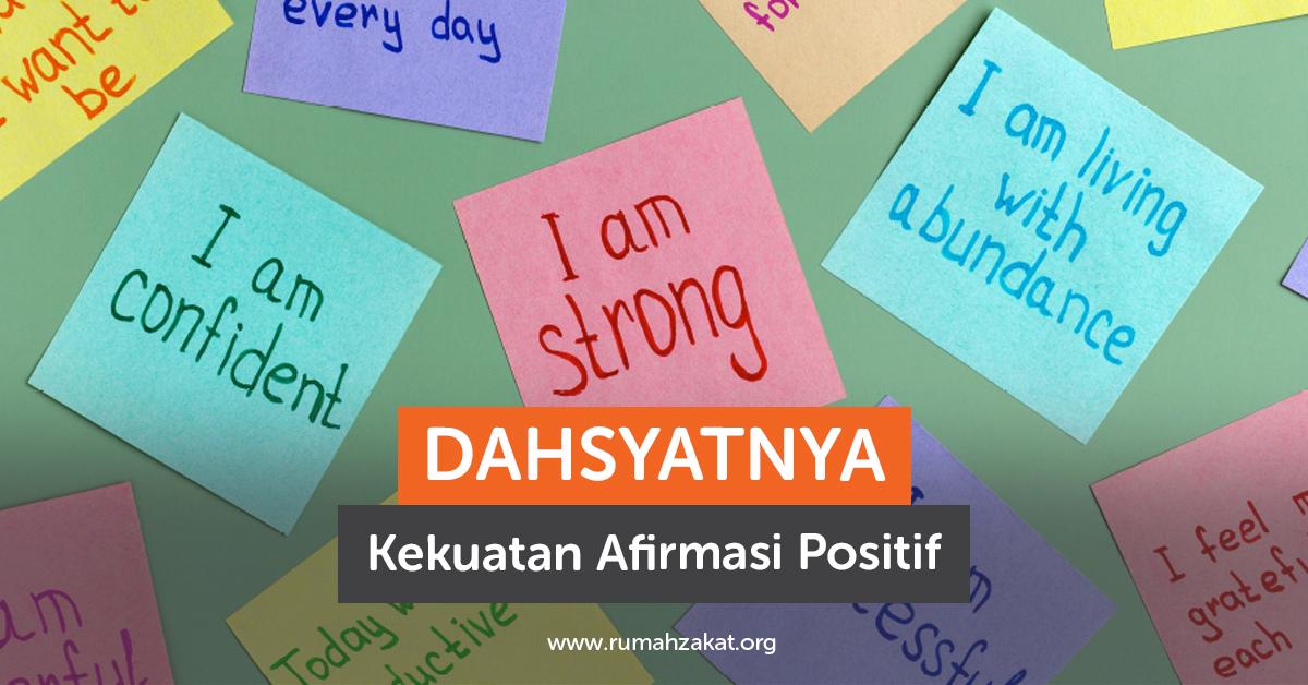 Dahsyatnya Kekuatan Afirmasi Positif