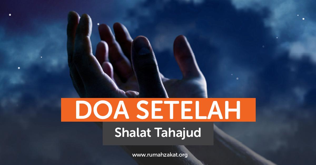 Doa Setelah Shalat Tahajud, Curhat Keluh-Kesah Sama Allah