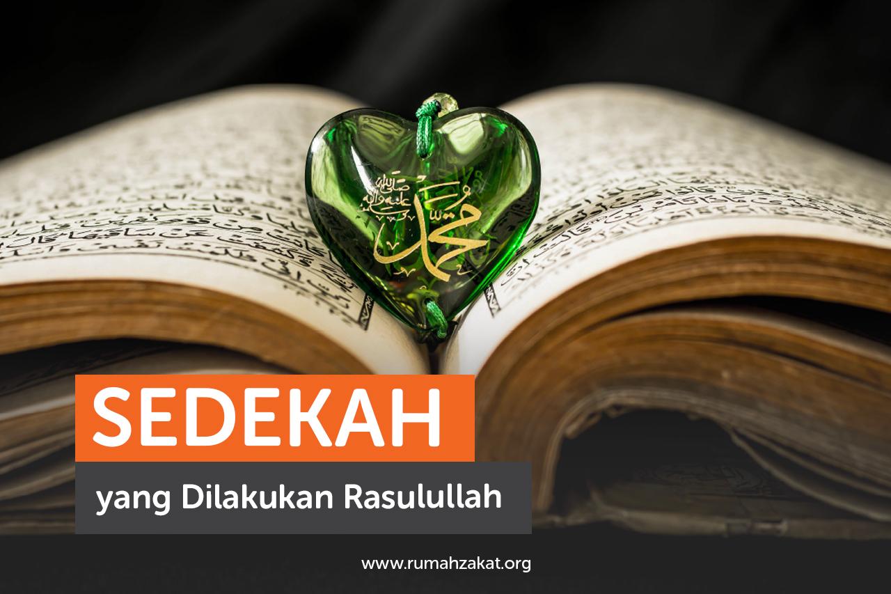 Contoh Sedekah yang Dilakukan Rasulullah