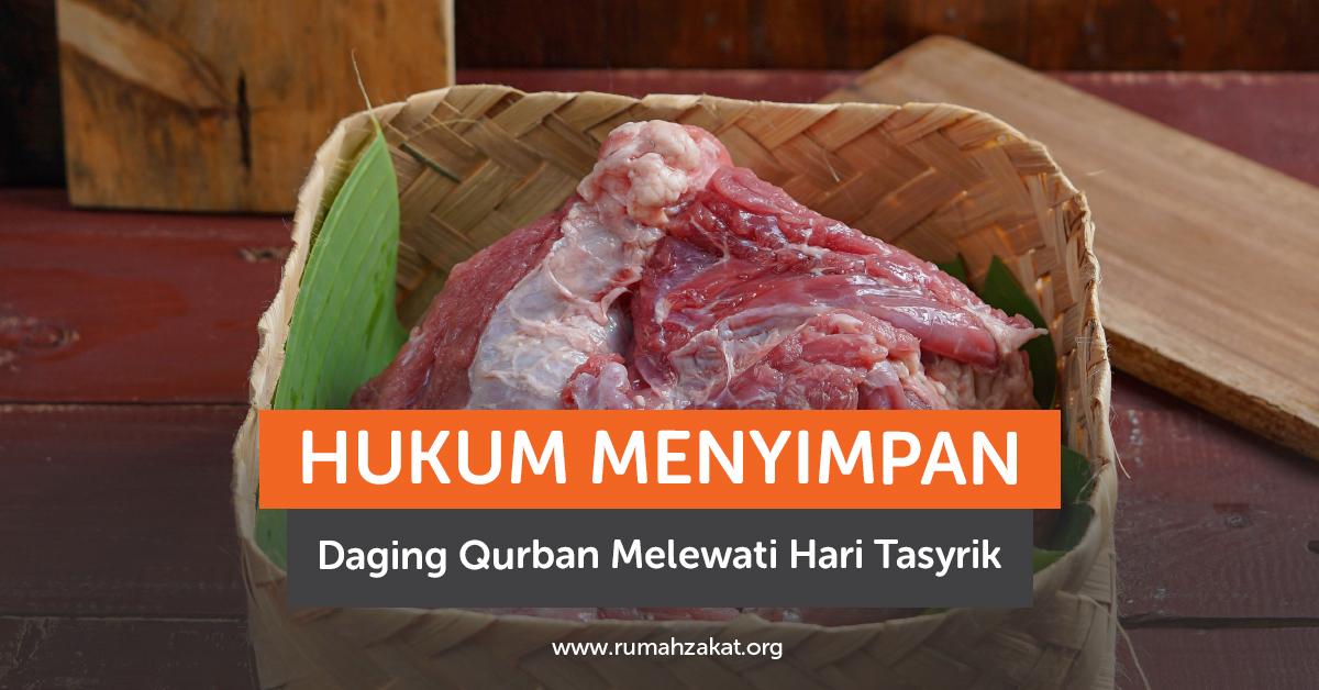 Hukum Menyimpan Daging Qurban Melewati Hari Tasyrik Hukum Menyimpan Daging Qurban Melewati Hari Tasyrik