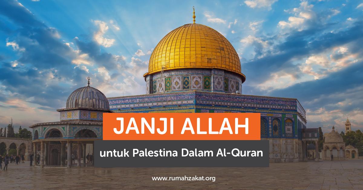 Janji Allah untuk Palestina Dalam Al-Qur’an