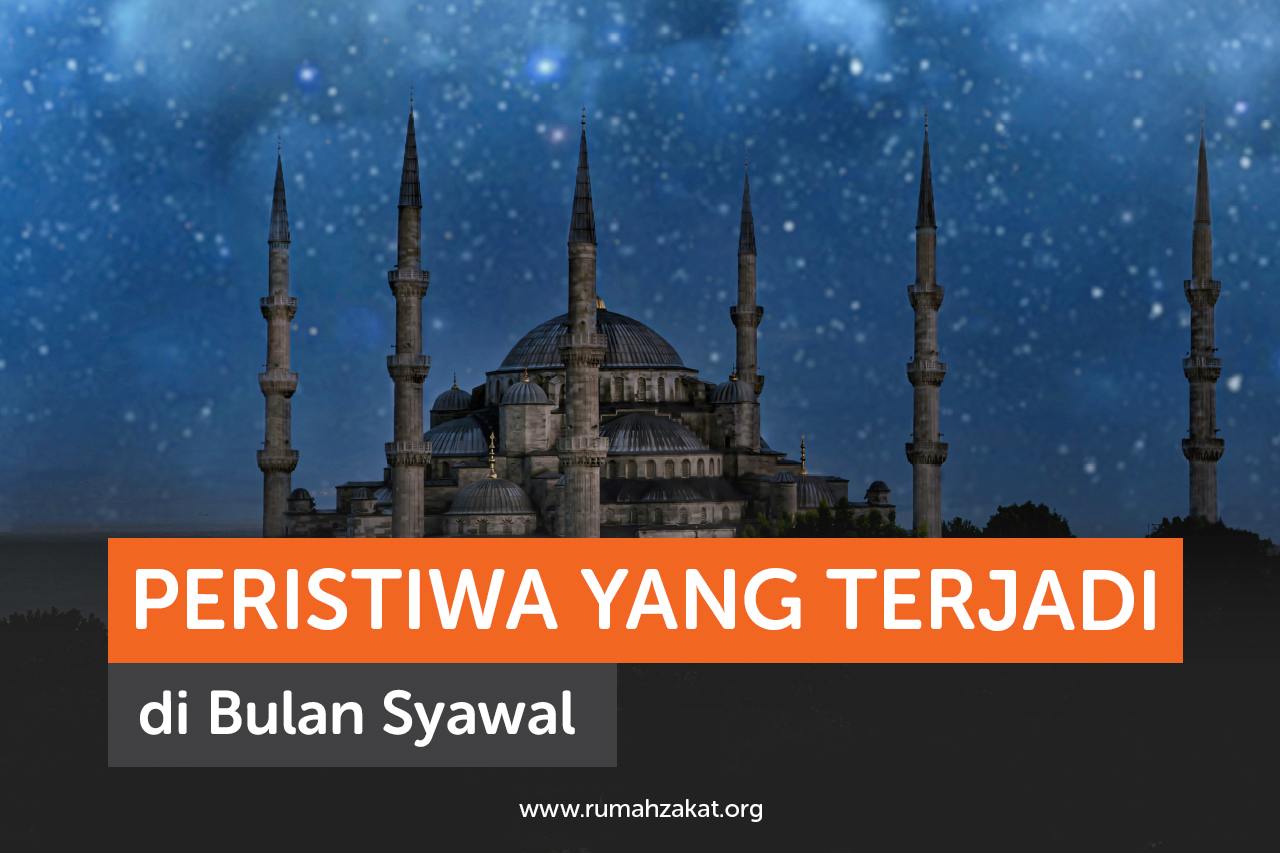 Peristiwa di Bulan Syawal Peristiwa di Bulan Syawal