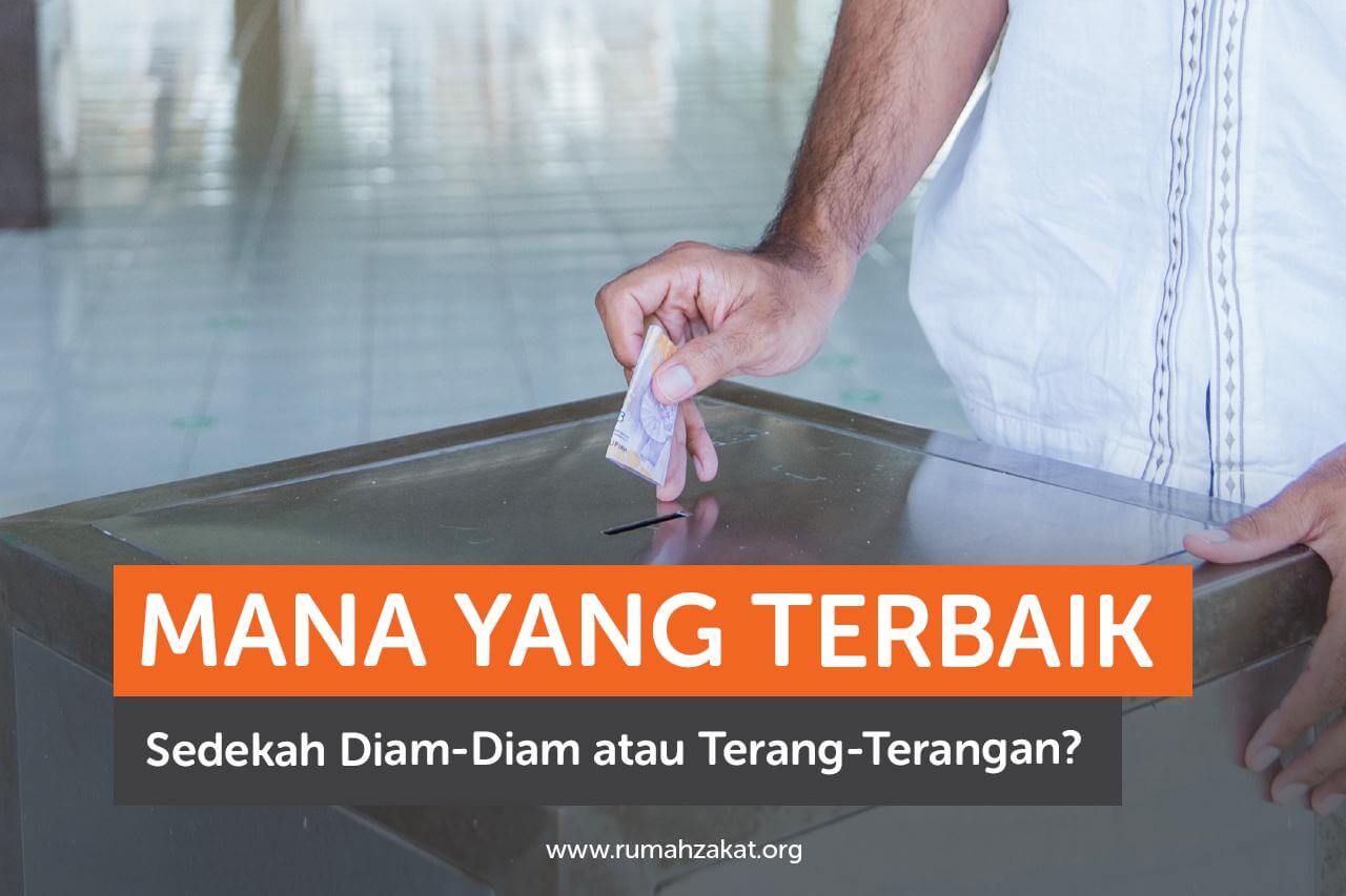 Mana yang Terbaik, Sedekah Diam-Diam atau Terang-Terangan?
