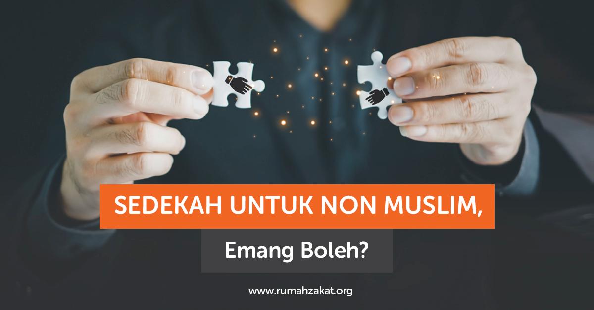 Sedekah untuk Non Muslim Sedekah untuk Non Muslim