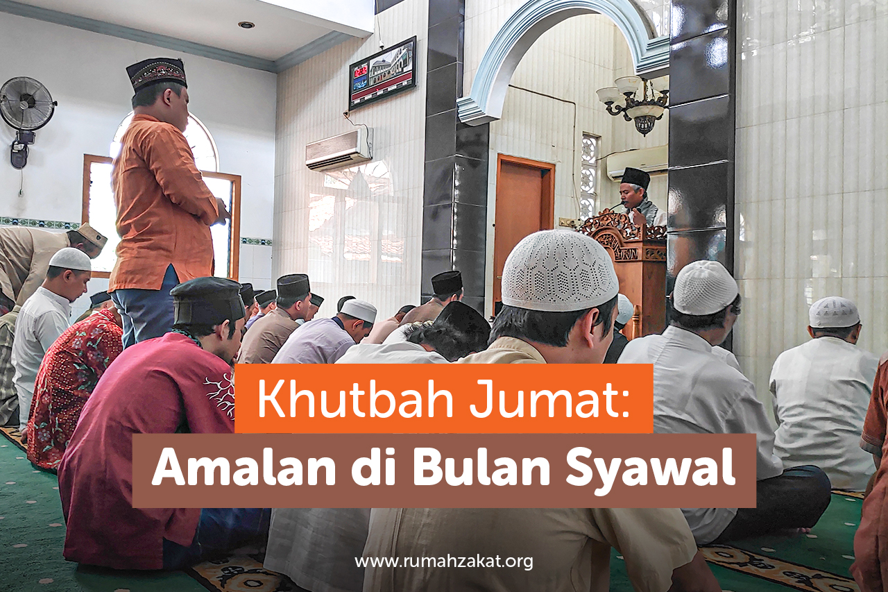 Khutbah Jumat: Amalan dan Keutamaan Bulan Syawal